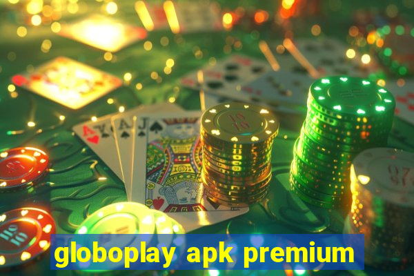 globoplay apk premium